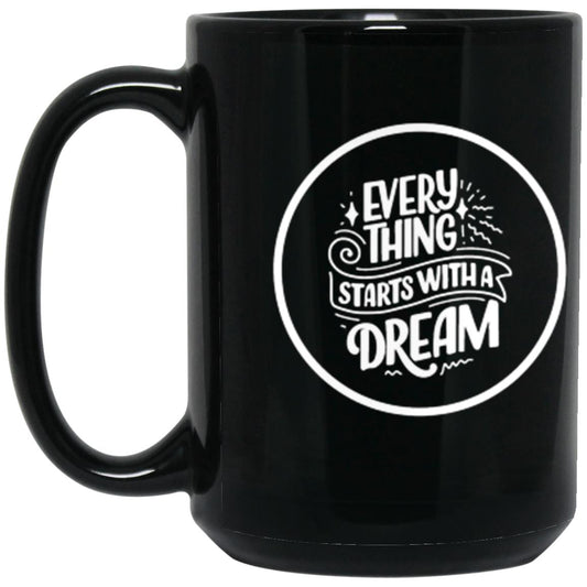 Everything Starts With a Dream Mug